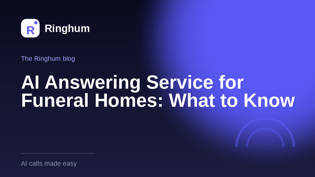 AI Answering Service for Funeral Homes: What to Know