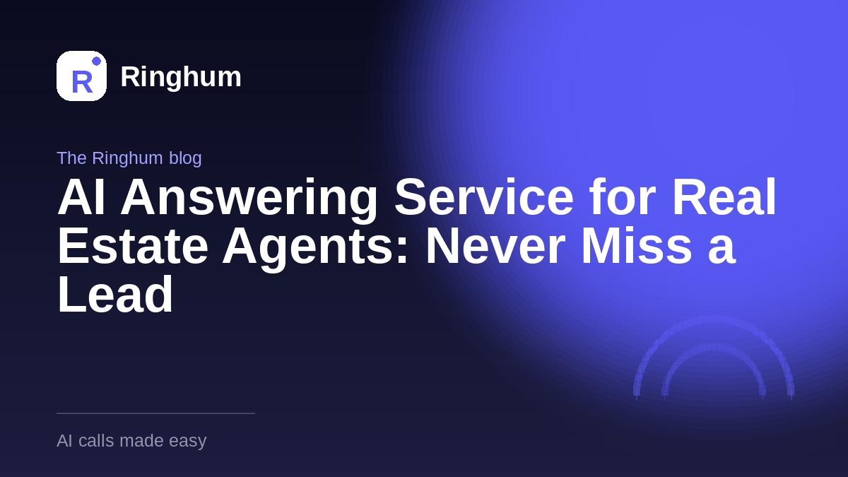 AI Answering Service for Real Estate Agents: Never Miss a Lead