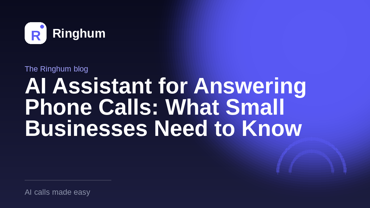 AI Assistant for Answering Phone Calls: What Small Businesses Need to Know