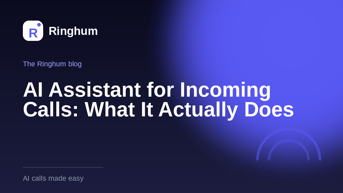 AI Assistant for Incoming Calls: What It Actually Does
