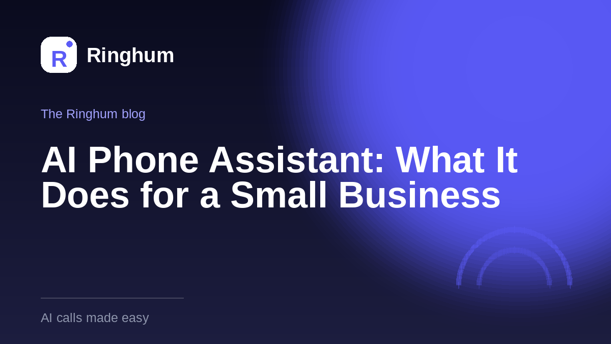AI Phone Assistant: What It Does for a Small Business