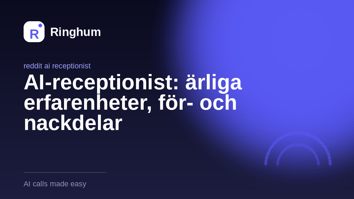 AI-receptionist: ärliga erfarenheter, för- och nackdelar