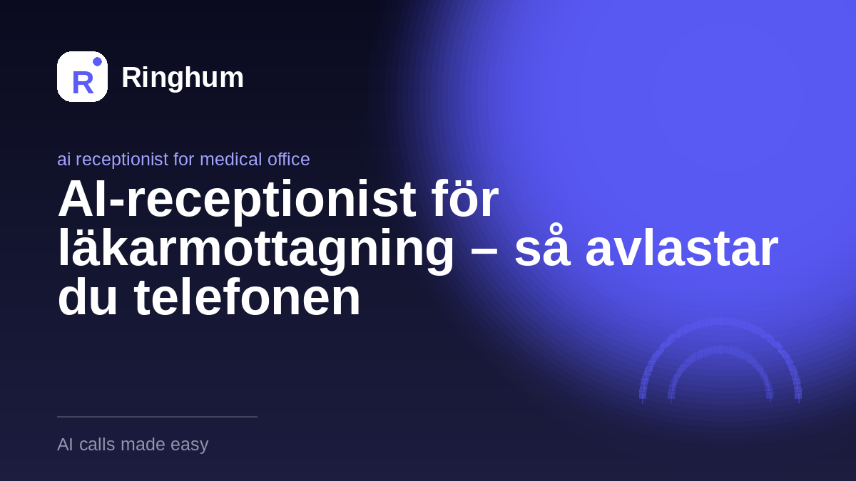 AI-receptionist för läkarmottagning – så avlastar du telefonen