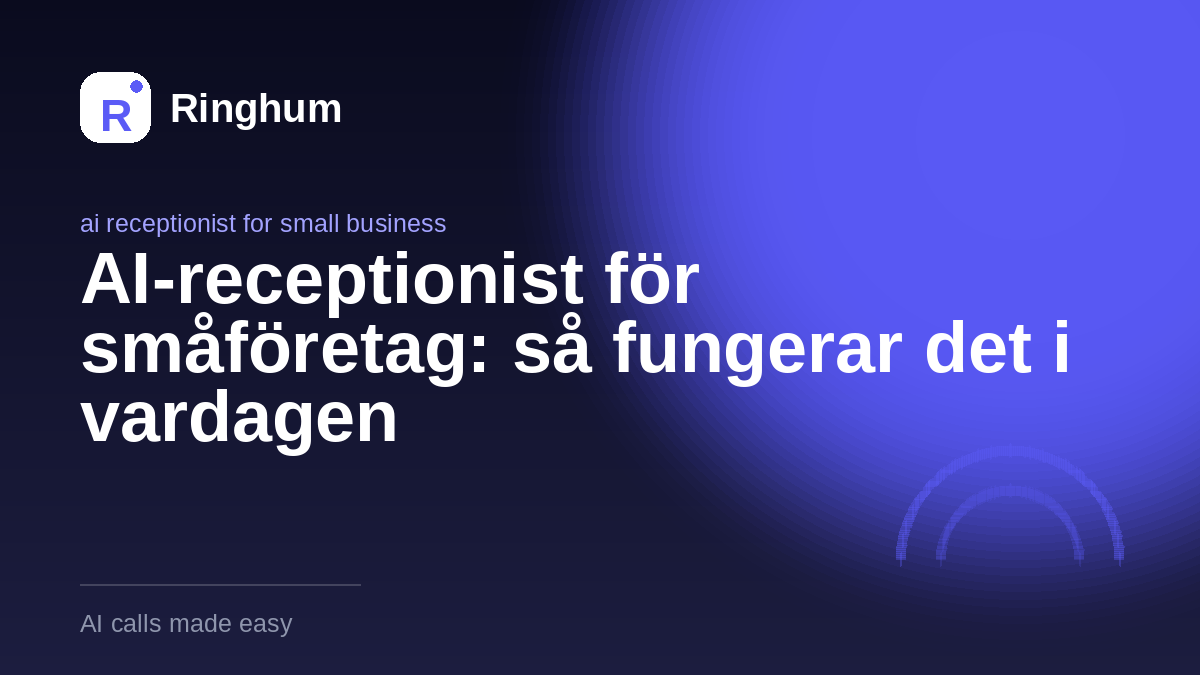 AI-receptionist för småföretag: så fungerar det i vardagen