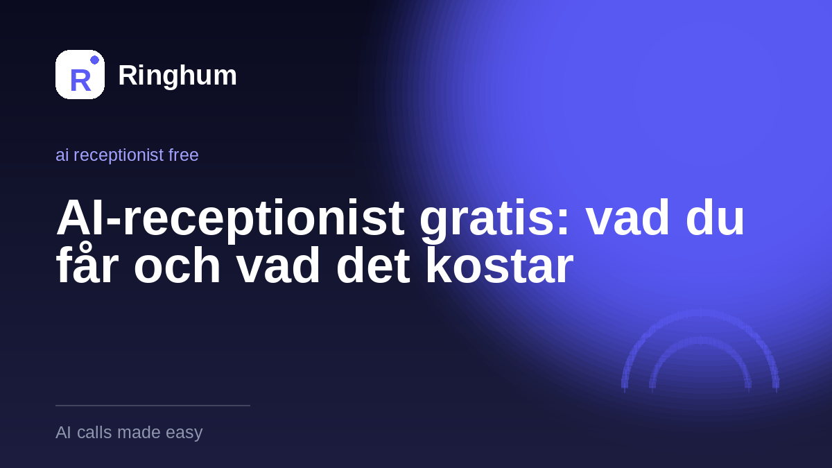 AI-receptionist gratis: vad du får och vad det kostar