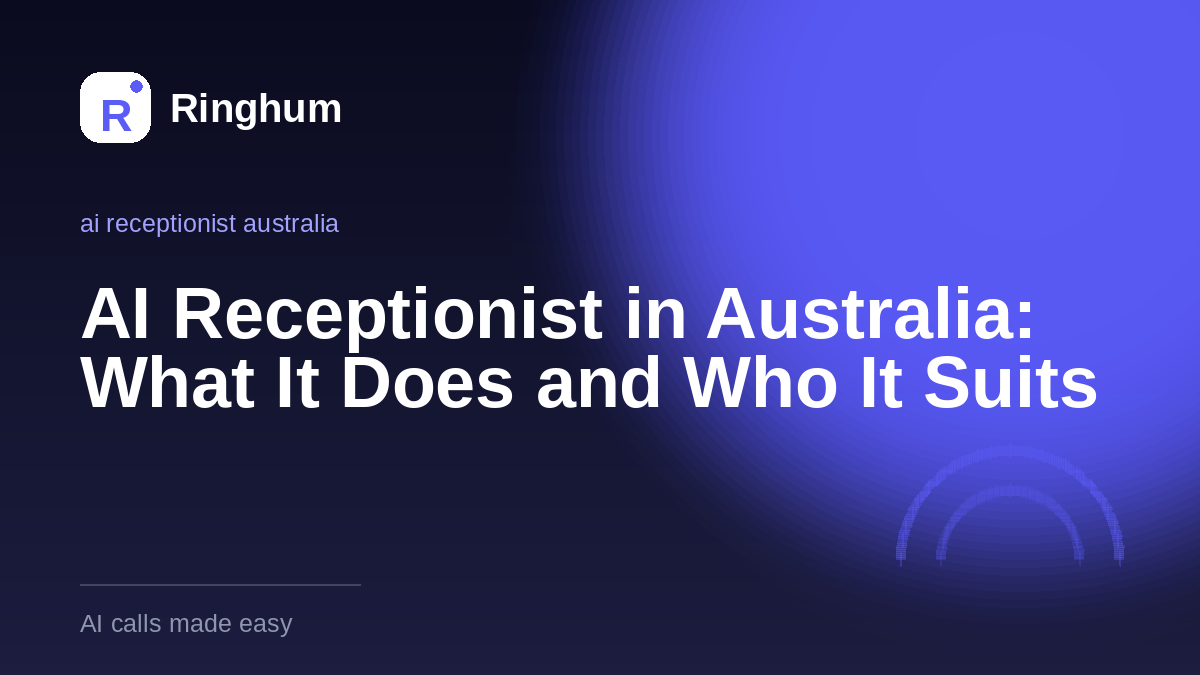 AI Receptionist in Australia: What It Does and Who It Suits