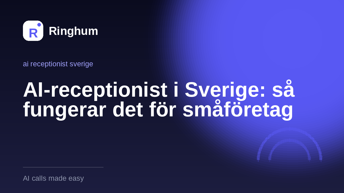 AI-receptionist i Sverige: så fungerar det för småföretag