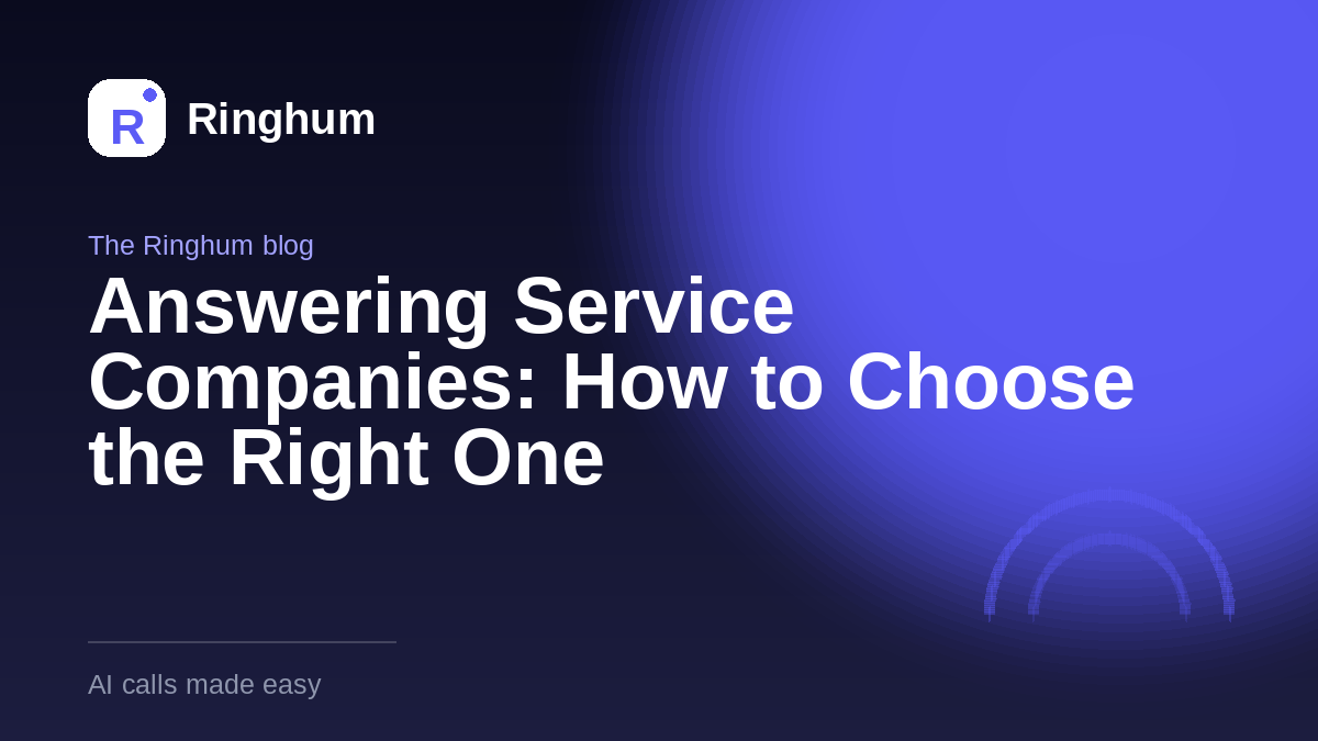 Answering Service Companies: How to Choose the Right One