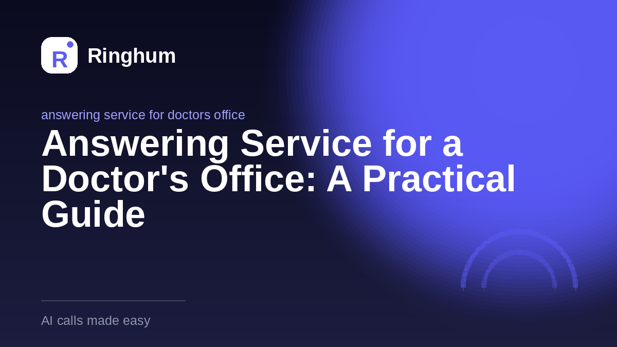Answering Service for a Doctor's Office: A Practical Guide