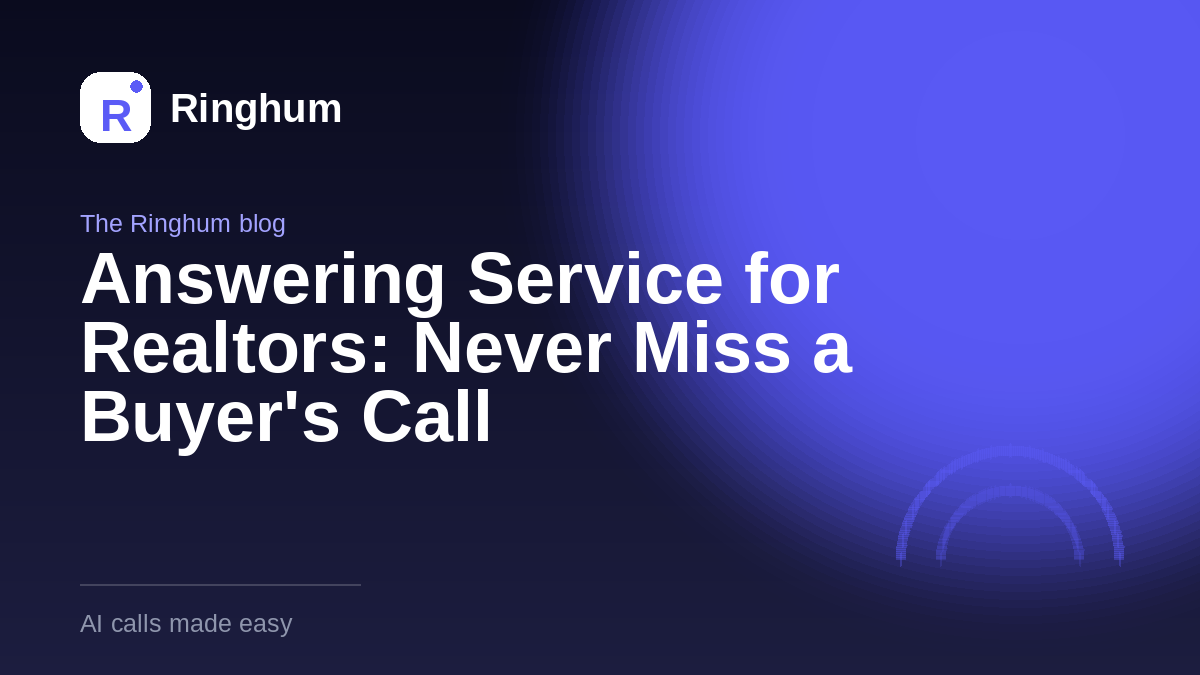 Answering Service for Realtors: Never Miss a Buyer's Call