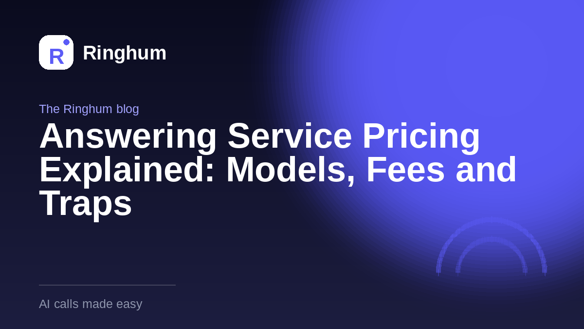 Answering Service Pricing Explained: Models, Fees and Traps