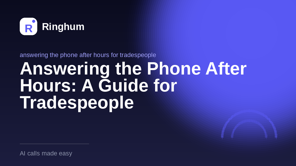 Answering the Phone After Hours: A Guide for Tradespeople