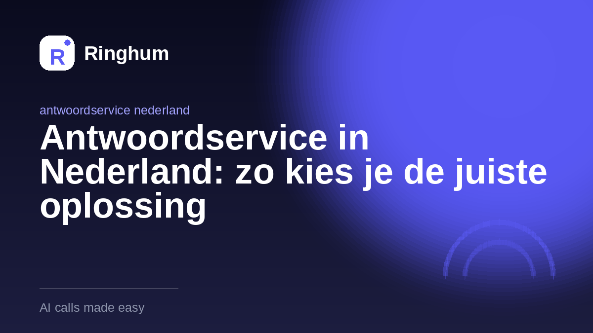 Antwoordservice in Nederland: zo kies je de juiste oplossing