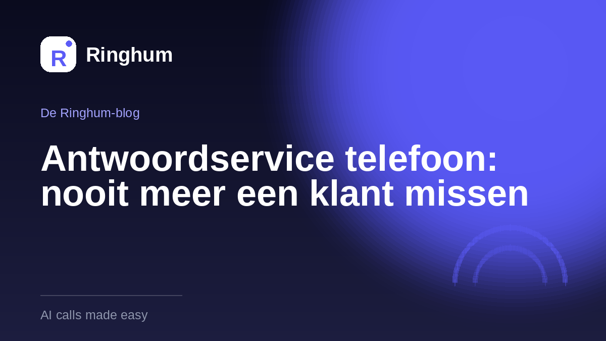Antwoordservice telefoon: nooit meer een klant missen