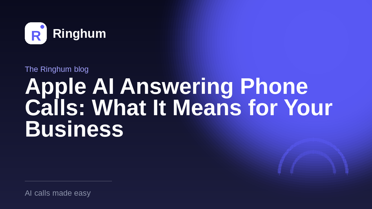 Apple AI Answering Phone Calls: What It Means for Your Business