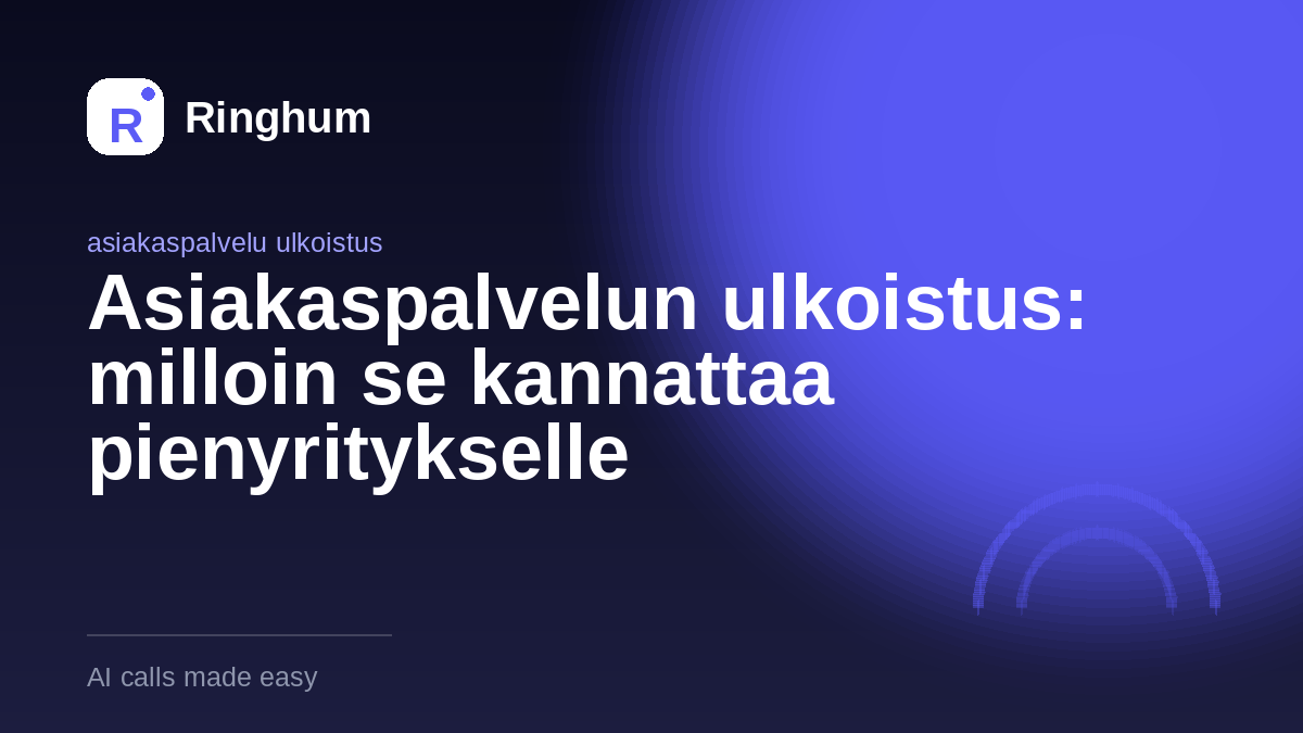 Asiakaspalvelun ulkoistus: milloin se kannattaa pienyritykselle