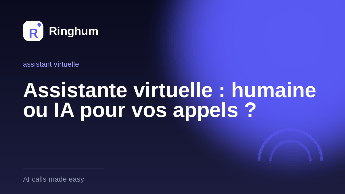 Assistante virtuelle : humaine ou IA pour vos appels ?