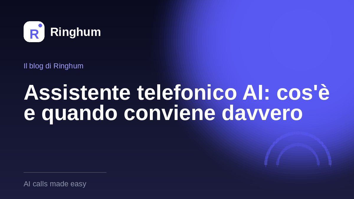 Assistente telefonico AI: cos'è e quando conviene davvero