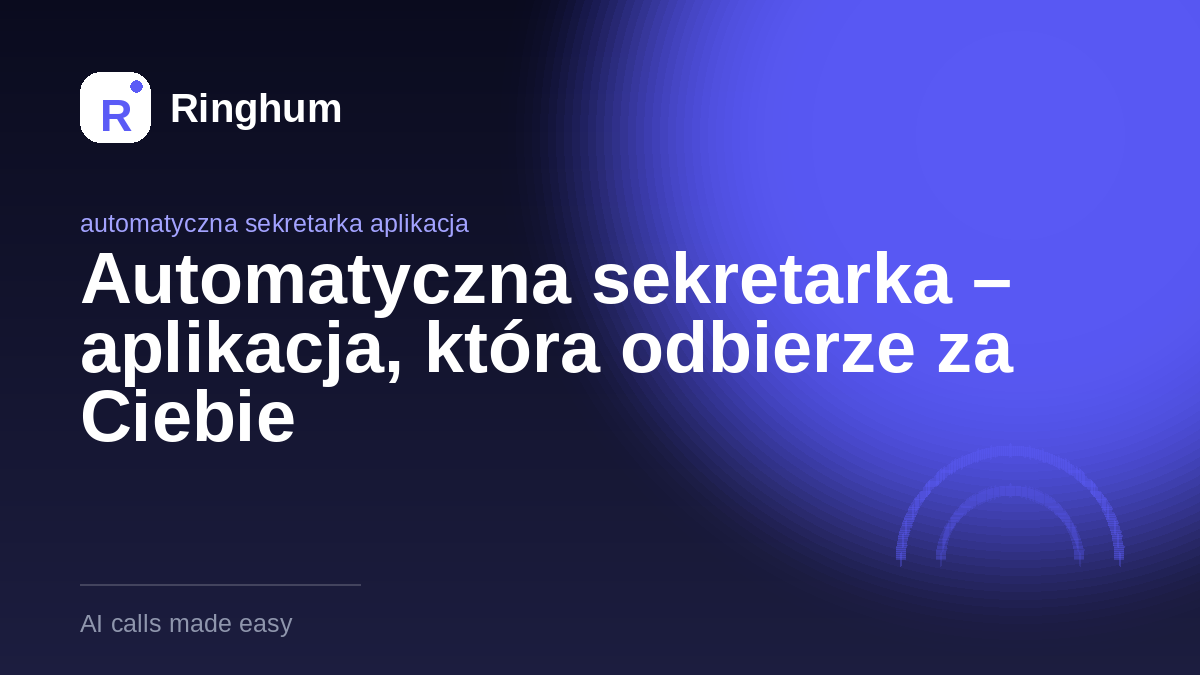 Automatyczna sekretarka – aplikacja, która odbierze za Ciebie