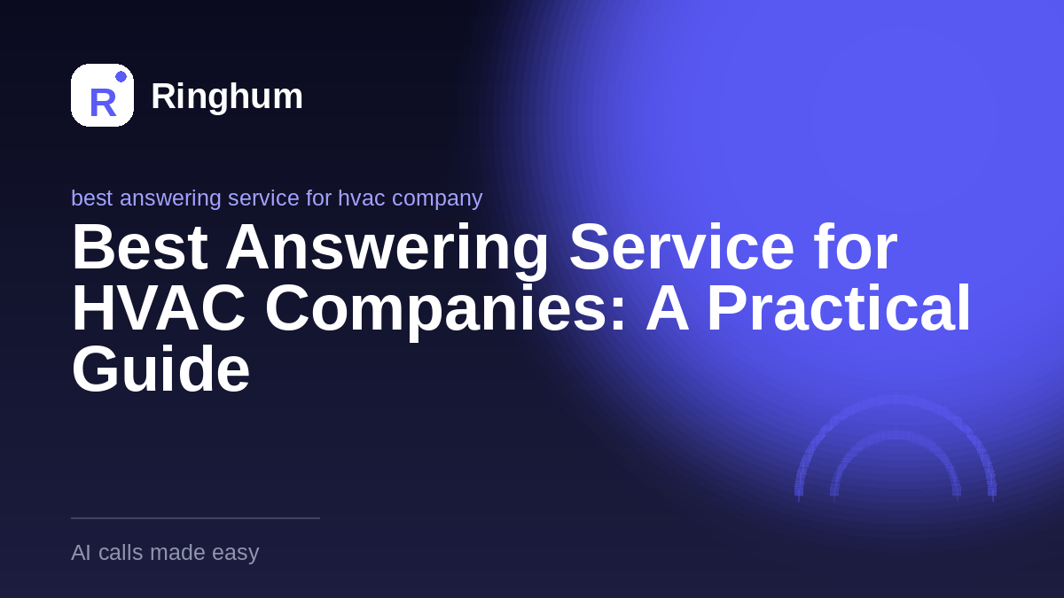 Best Answering Service for HVAC Companies: A Practical Guide