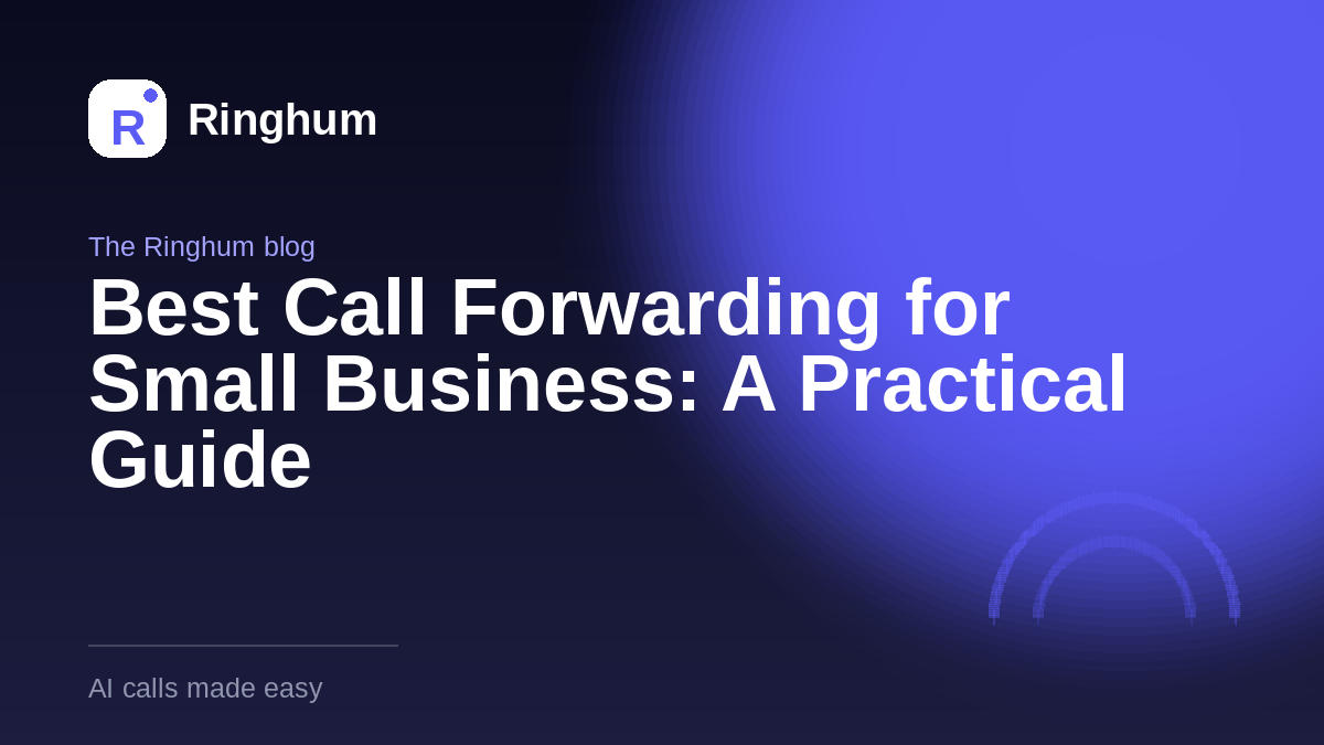 Best Call Forwarding for Small Business: A Practical Guide
