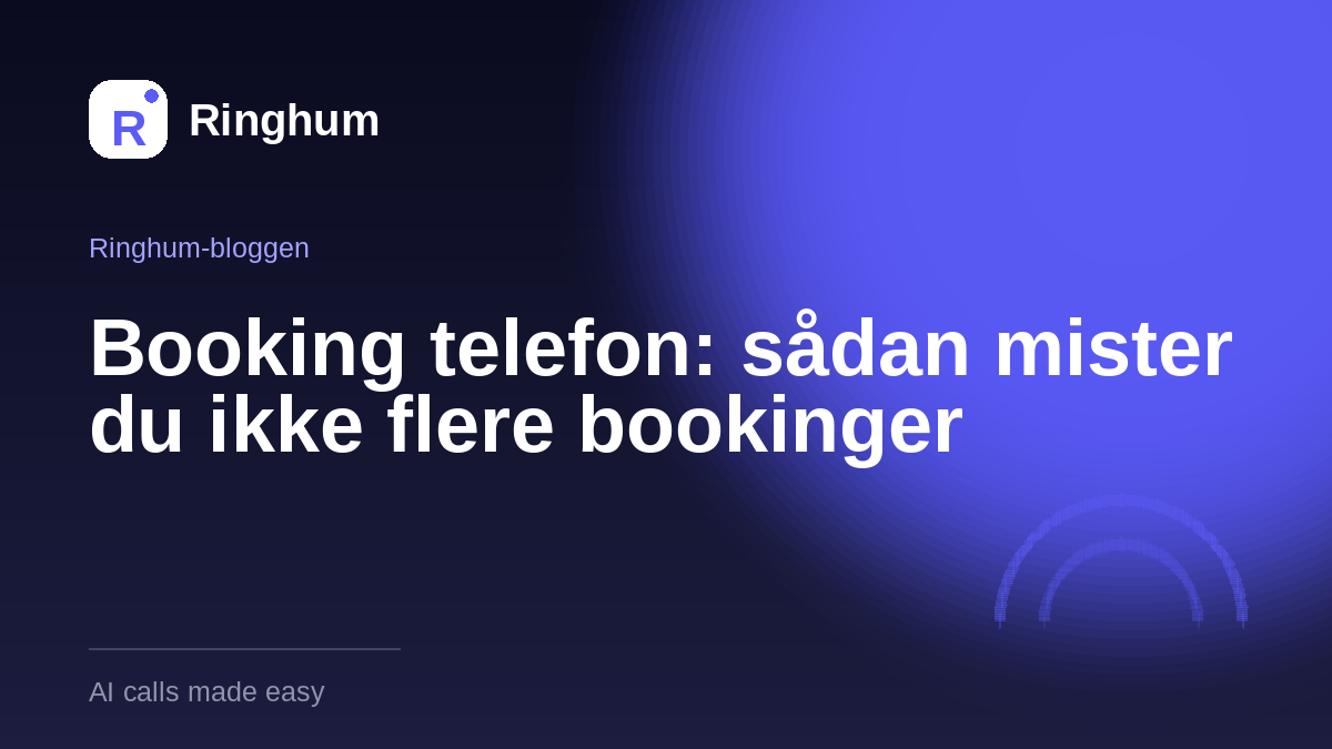 Booking telefon: sådan mister du ikke flere bookinger
