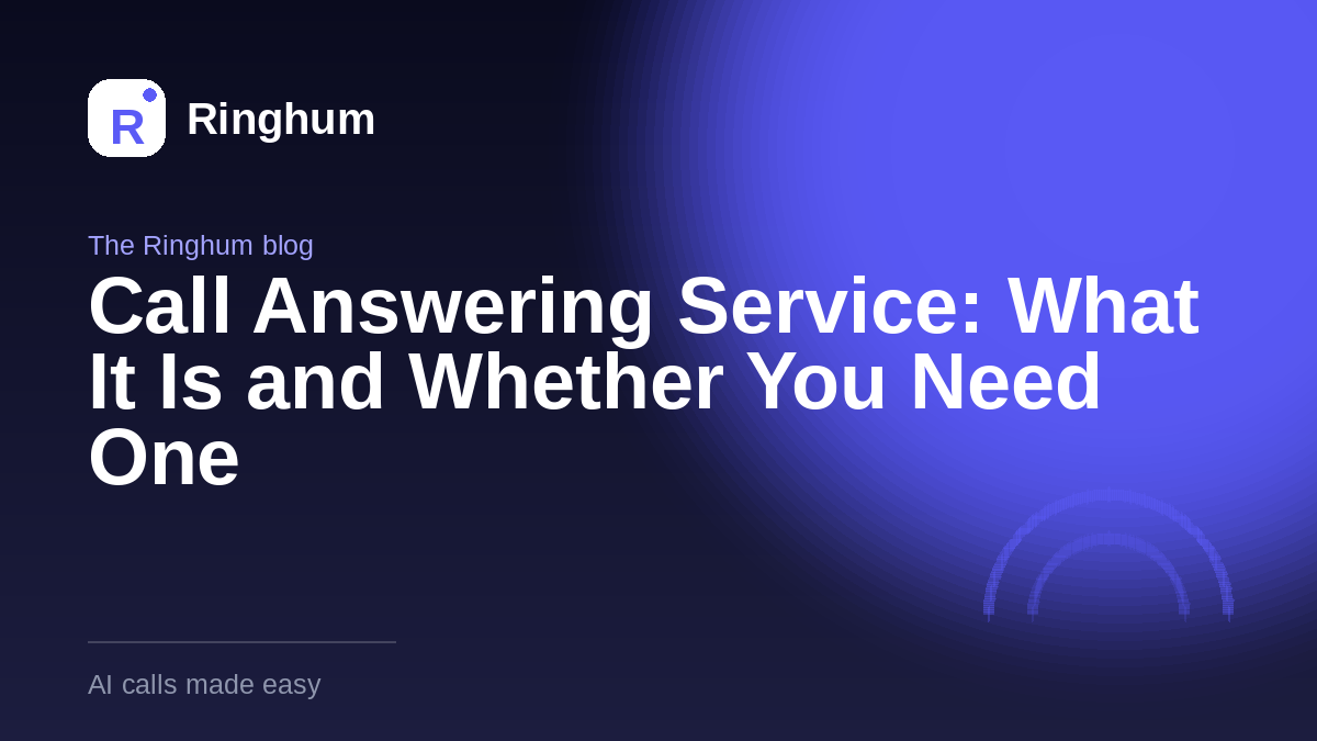 Call Answering Service: What It Is and Whether You Need One