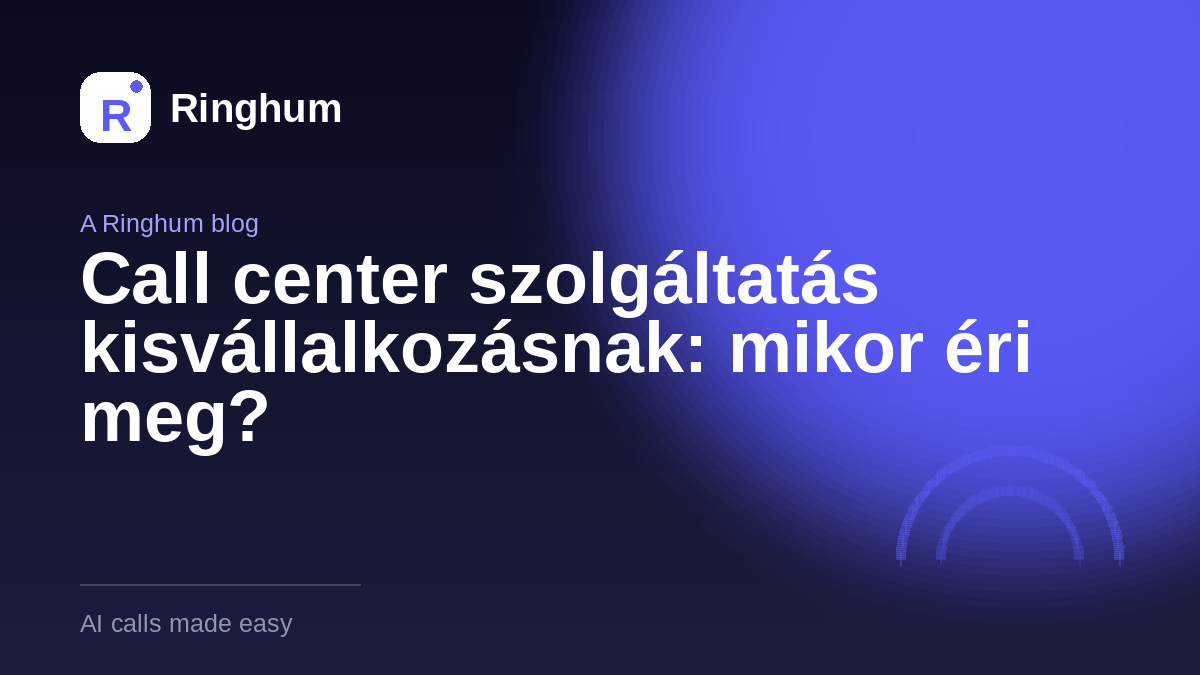 Call center szolgáltatás kisvállalkozásnak: mikor éri meg?