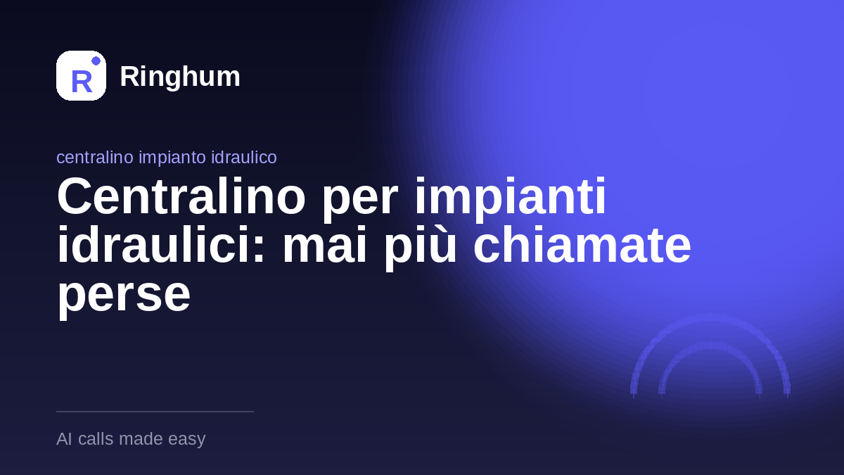Centralino per impianti idraulici: mai più chiamate perse