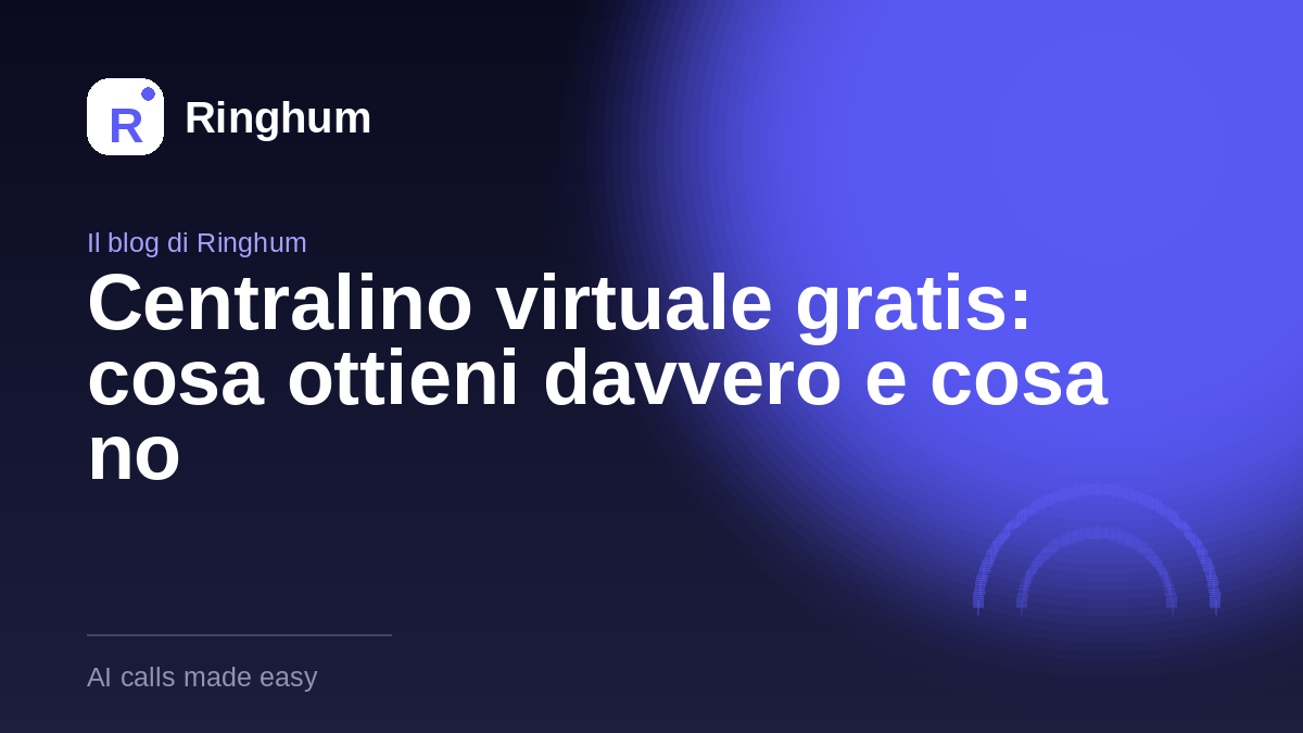 Centralino virtuale gratis: cosa ottieni davvero e cosa no