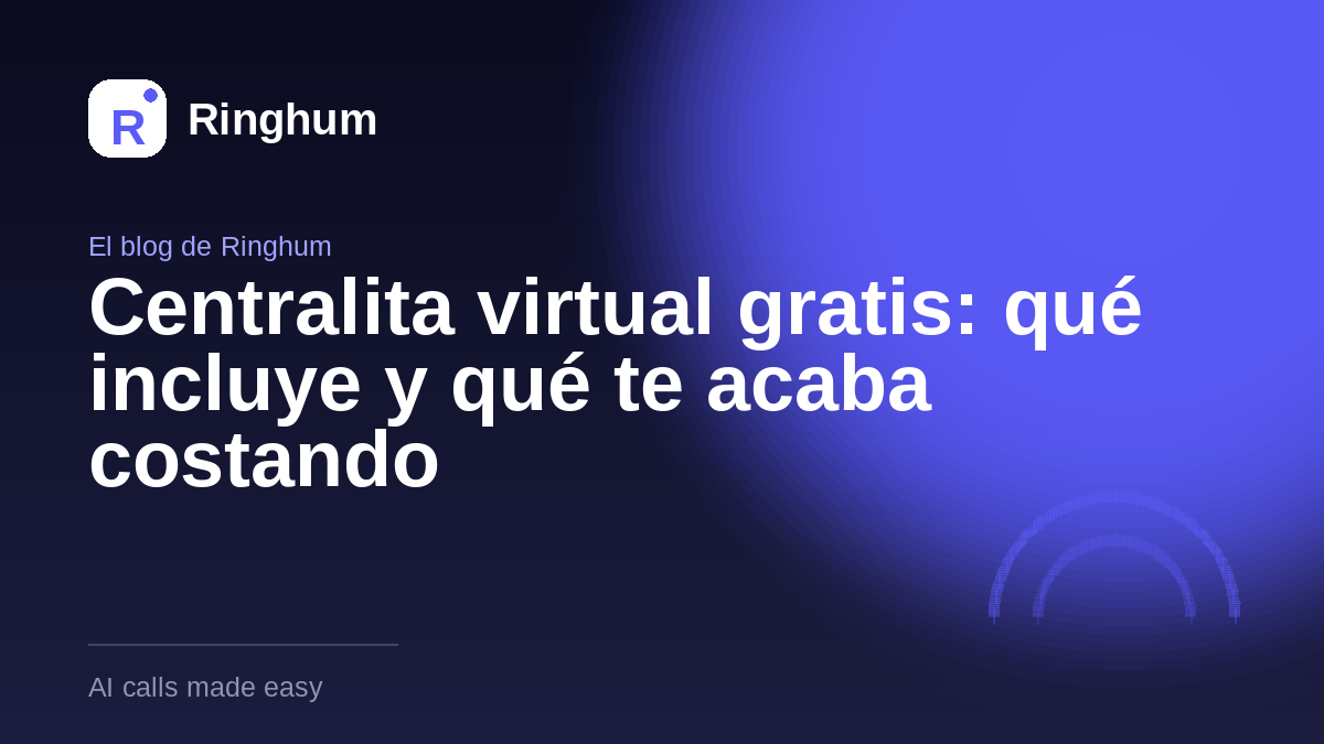 Centralita virtual gratis: qué incluye y qué te acaba costando