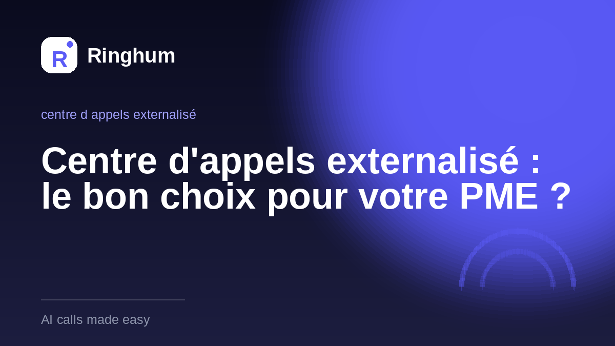 Centre d'appels externalisé : le bon choix pour votre PME ?