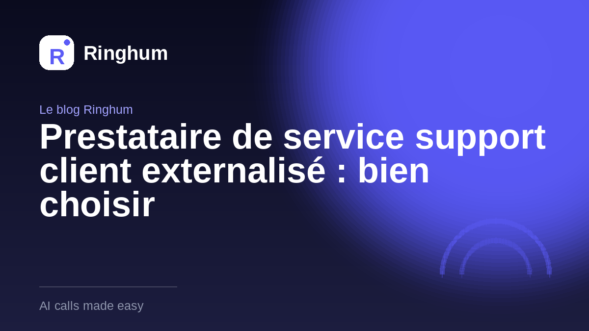 Prestataire de service support client externalisé : bien choisir