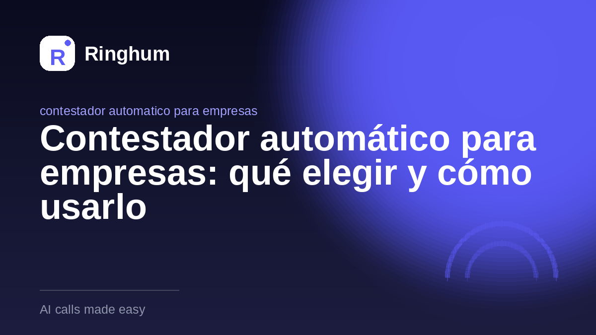 Contestador automático para empresas: qué elegir y cómo usarlo