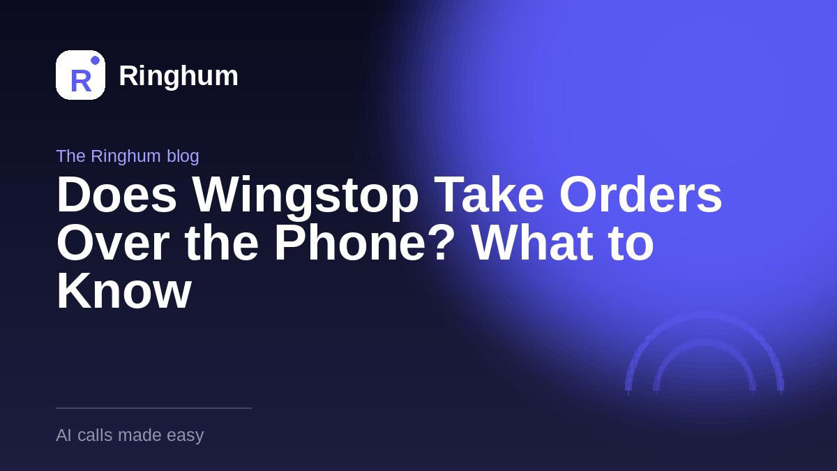 Does Wingstop Take Orders Over the Phone? What to Know