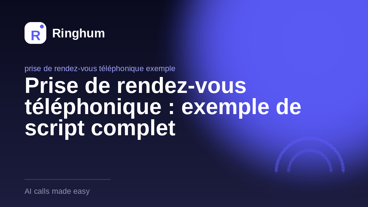 Prise de rendez-vous téléphonique : exemple de script complet