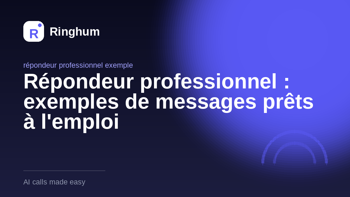 Répondeur professionnel : exemples de messages prêts à l'emploi