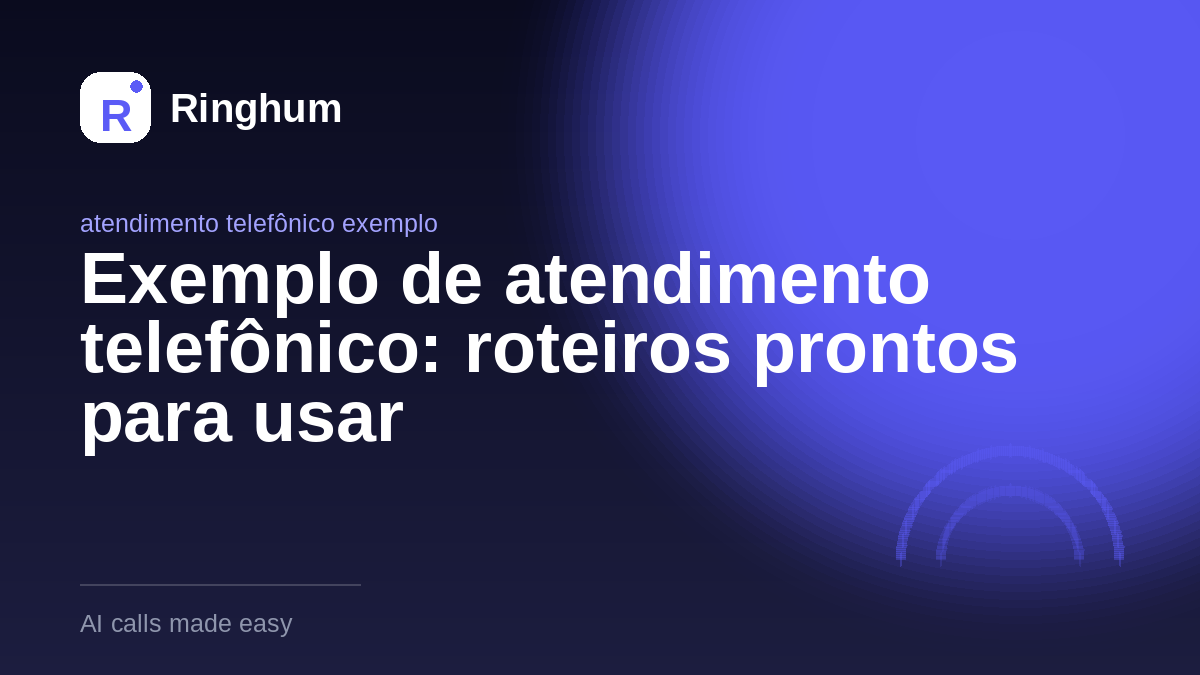 Exemplo de atendimento telefônico: roteiros prontos para usar