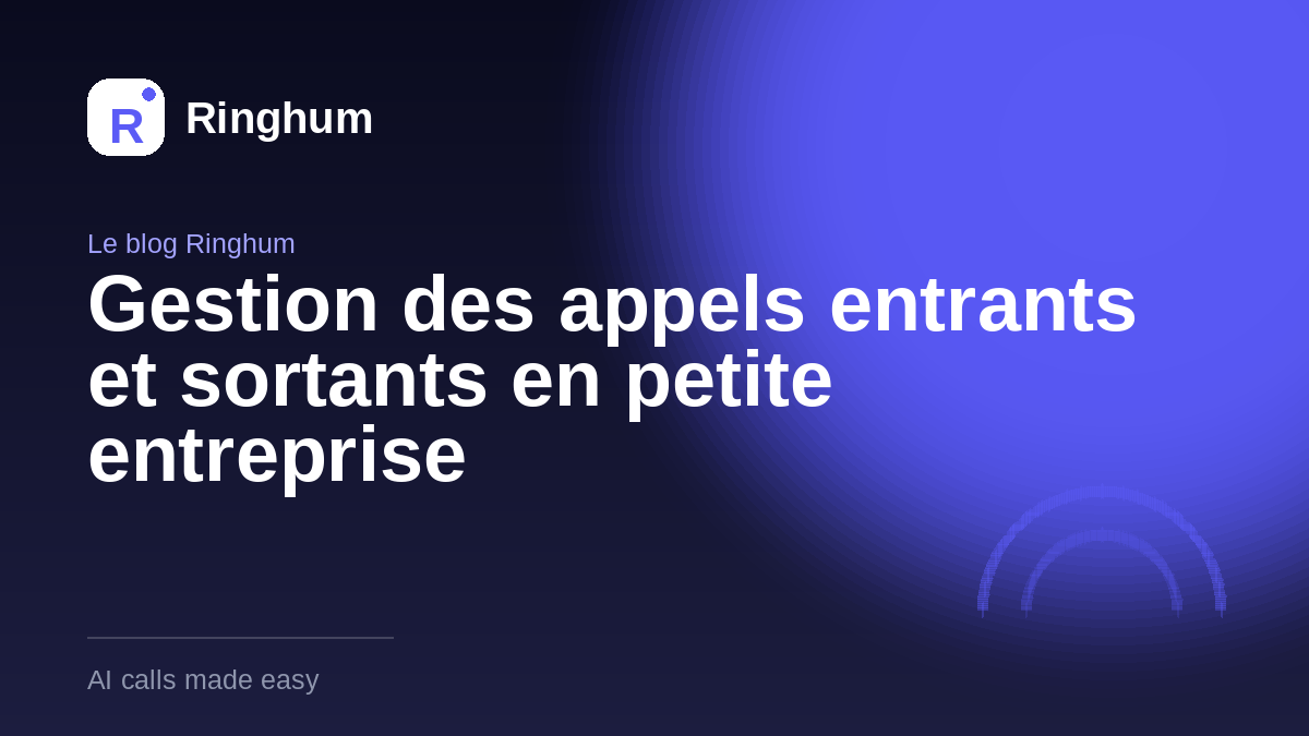 Gestion des appels entrants et sortants en petite entreprise