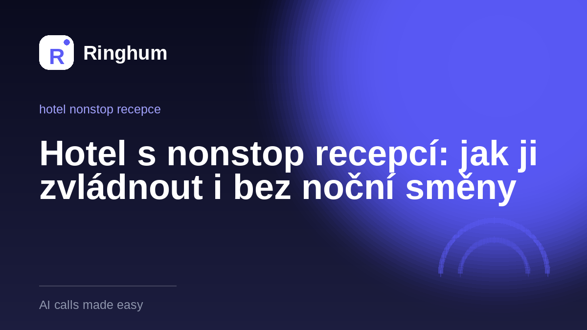 Hotel s nonstop recepcí: jak ji zvládnout i bez noční směny