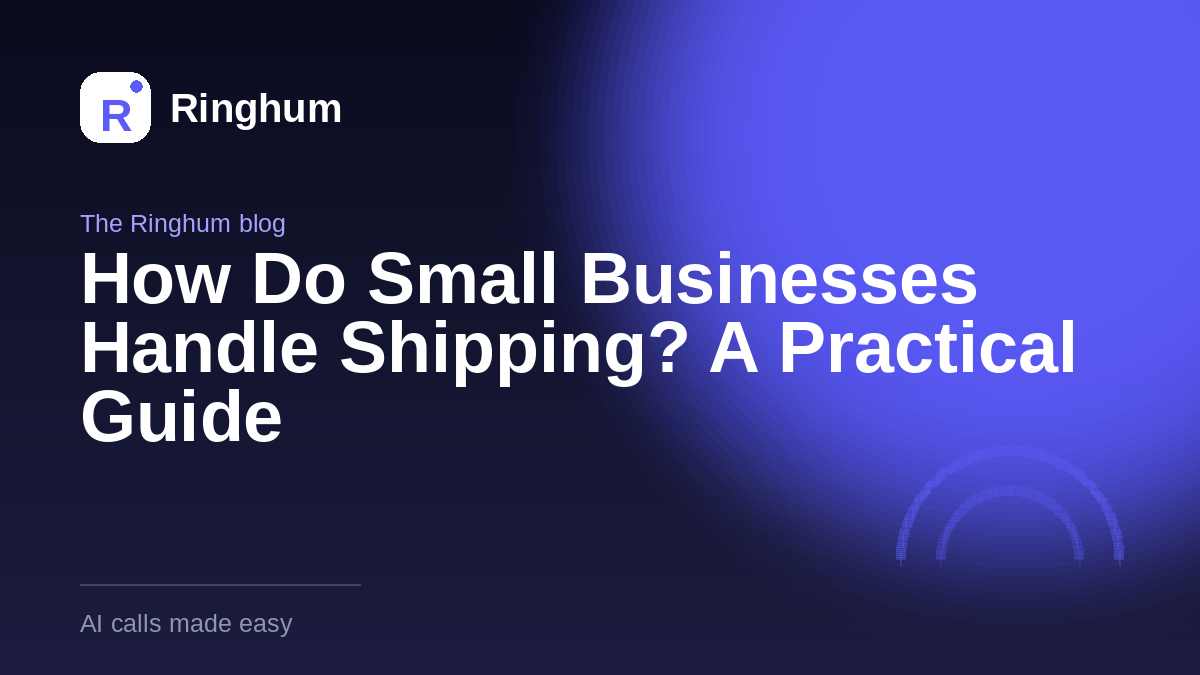 How Do Small Businesses Handle Shipping? A Practical Guide