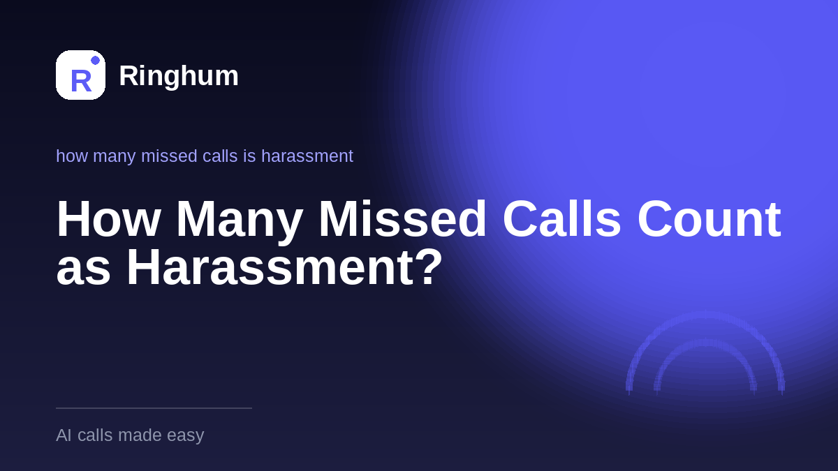 How Many Missed Calls Count as Harassment?