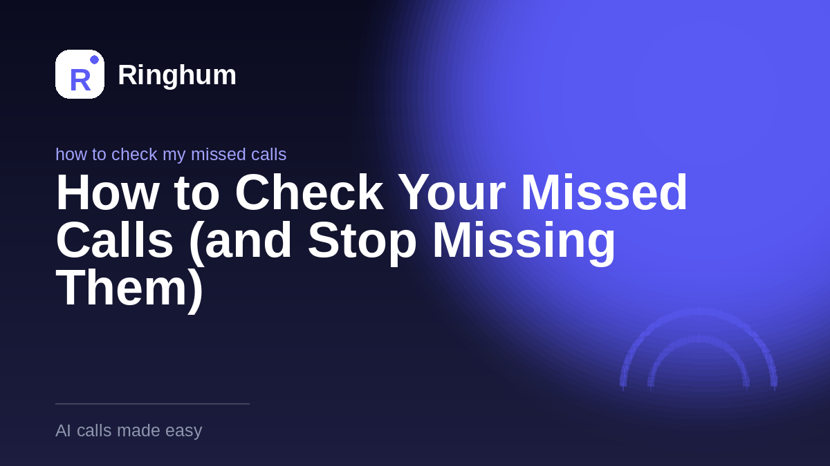 How to Check Your Missed Calls (and Stop Missing Them)
