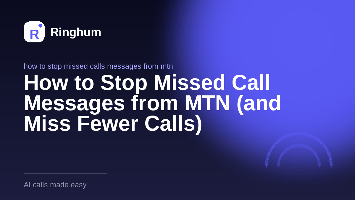 How to Stop Missed Call Messages from MTN (and Miss Fewer Calls)