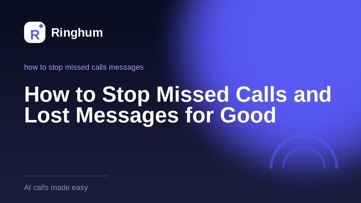 How to Stop Missed Calls and Lost Messages for Good