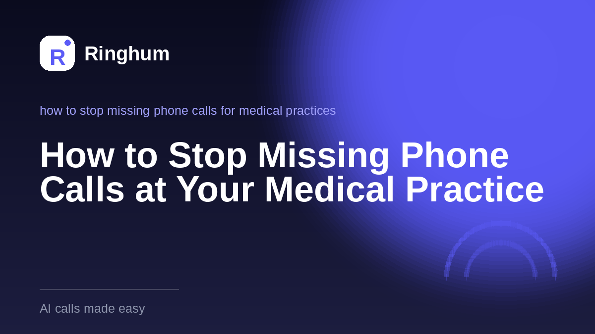 How to Stop Missing Phone Calls at Your Medical Practice