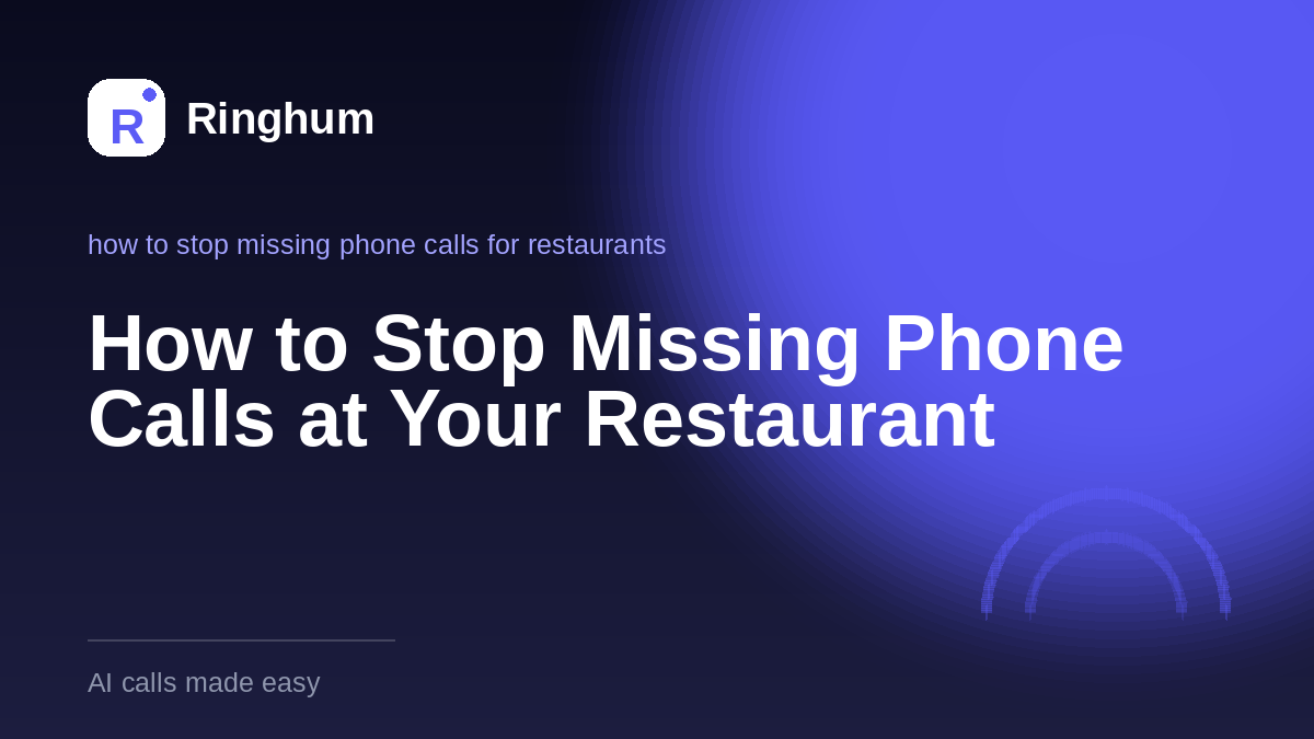 How to Stop Missing Phone Calls at Your Restaurant