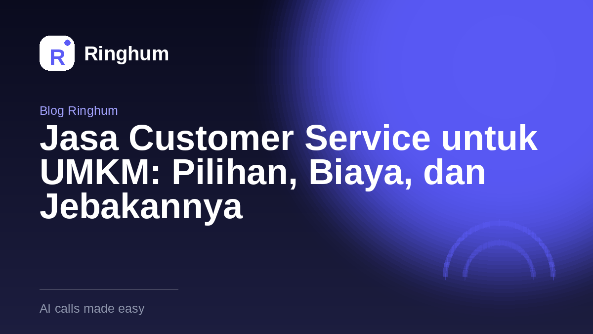 Jasa Customer Service untuk UMKM: Pilihan, Biaya, dan Jebakannya
