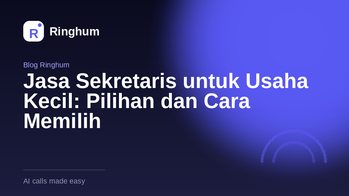 Jasa Sekretaris untuk Usaha Kecil: Pilihan dan Cara Memilih