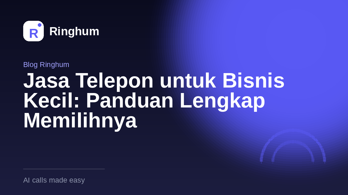 Jasa Telepon untuk Bisnis Kecil: Panduan Lengkap Memilihnya